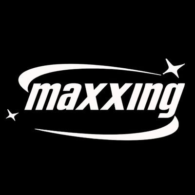 maxxing